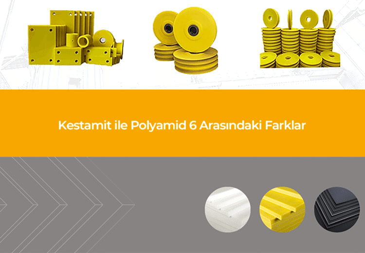 Kestamit ile Polyamid 6 Arasındaki Farklar